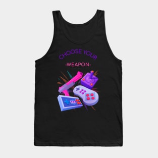 Choose your weapon! Tank Top